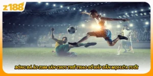 Bóng Đá Ảo Z188 Sân Chơi Thể Thao Số Hấp Dẫn Mọi Lứa Tuổi