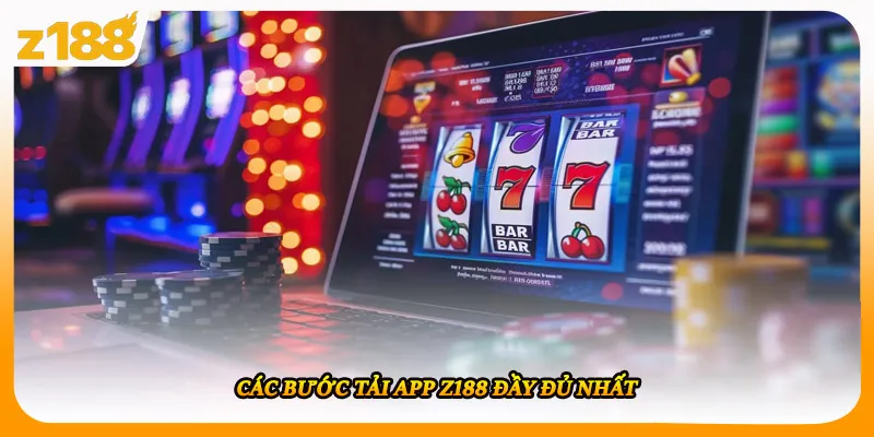 Các bước tải app Z188 đầy đủ nhất